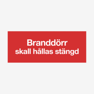 Branddörr skall hållas stängd - brandskylt