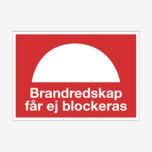 Brandredskap får ej blockeras - skylt