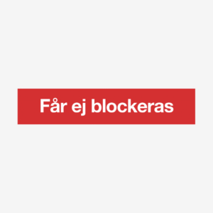 Får ej blockeras - skylt